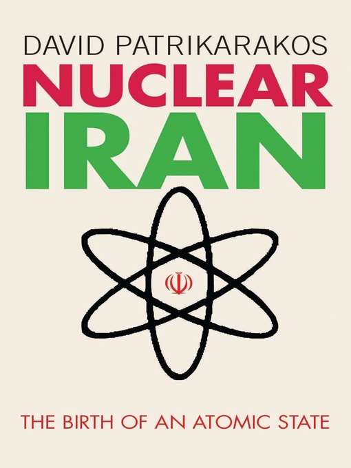 Title details for Nuclear Iran by David Patrikarakos - Available